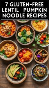 7 Gluten-Free Lentil & Pumpkin Noodle Recipes