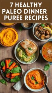 7 Healthy Paleo Dinner & Puree Recipes