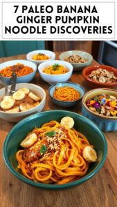 7 Paleo Banana & Ginger Pumpkin Noodle Discoveries