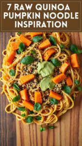 7 Raw Quinoa & Pumpkin Noodle Inspiration