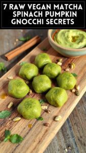 7 Raw Vegan Matcha & Spinach Pumpkin Gnocchi Secrets