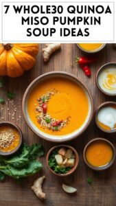 7 Whole30 Quinoa & Miso Pumpkin Soup Ideas