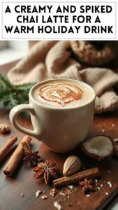 A Creamy and Spiked Chai Latte for a Warm Holiday Drink