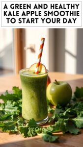 A Green and Healthy Kale Apple Smoothie to Start Your Day