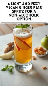 A Light and Fizzy Vegan Ginger Pear Spritz for a Non-Alcoholic Option