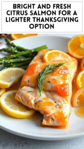 Bright and Fresh Citrus Salmon for a Lighter Thanksgiving Option