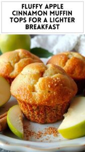 Fluffy Apple Cinnamon Muffin Tops for a Lighter Breakfast