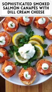 Sophisticated Smoked Salmon Canapés With Dill Cream Cheese