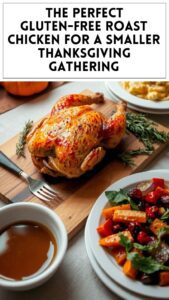 The Perfect Gluten-Free Roast Chicken for a Smaller Thanksgiving Gathering